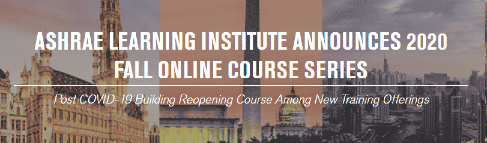 ASHRAE Learning Institute Announces 2020 Fall Online Course Series